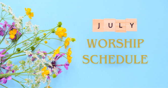 July Worship Schedule