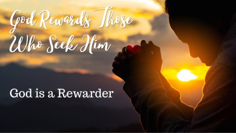 God is a Rewarder