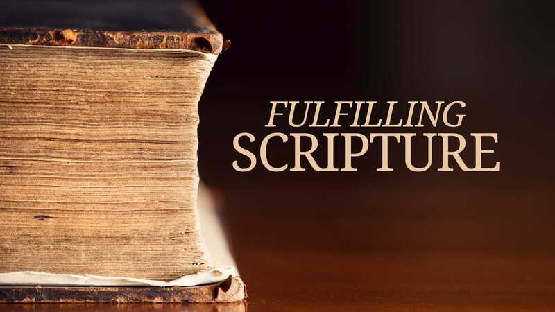 Fulfilling Scripture