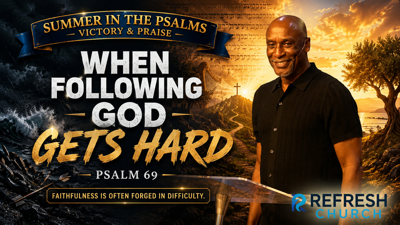 When Following God Gets Hard | Psalm 69