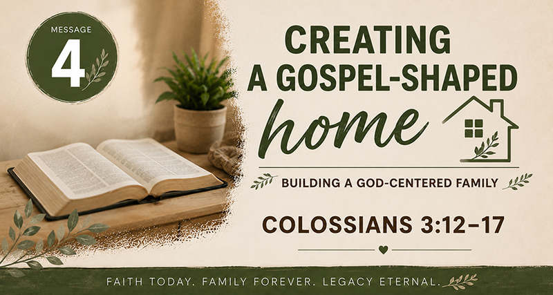 Creating a Gospel-Shaped Home