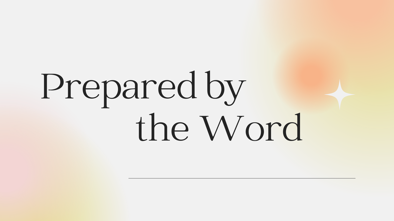 Prepared by the Word