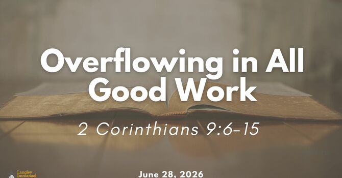 Overflowing in All Good Work