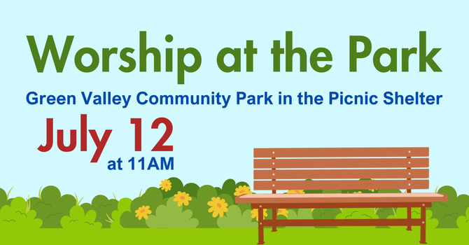 Worship at the Park - July 12