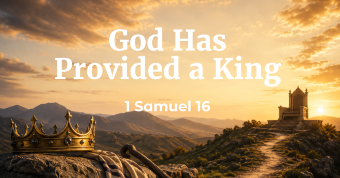 God Has Provided a King