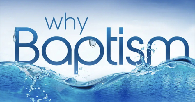 Why Baptism