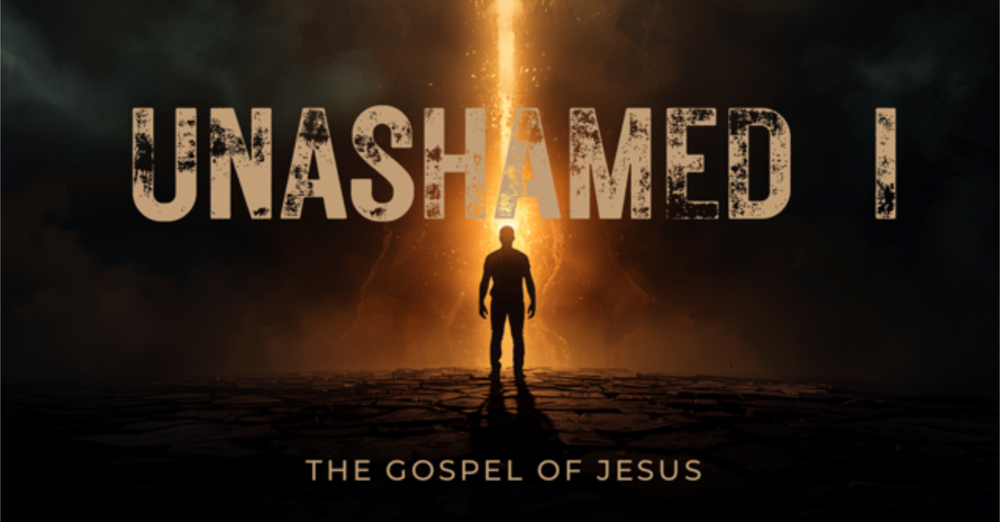 #24 Unashamed Pt. 1