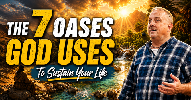 7 Oases God Uses  image