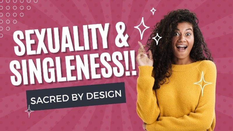 Singleness, Sexuality and the Bible