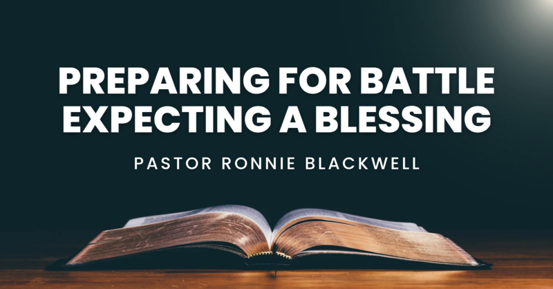 Preparing For Battle Expecting A Blessing