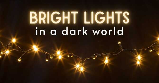 Bright Lights in a Dark World