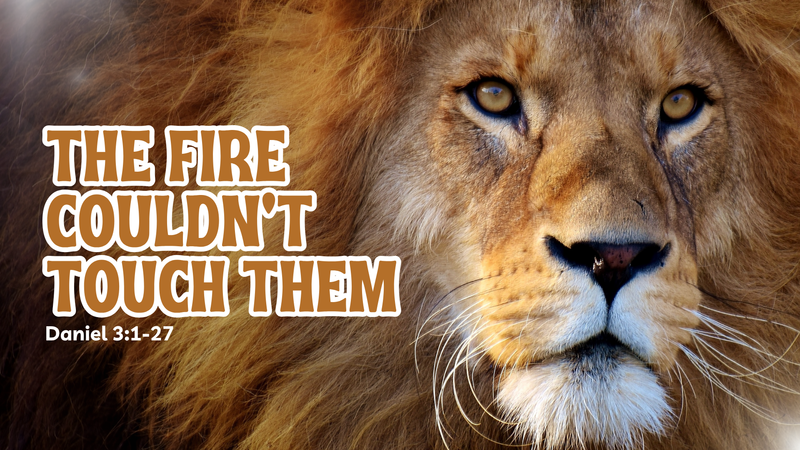The Fire Couldn't Touch Them