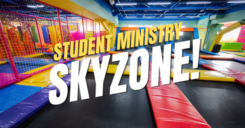 Student Ministries Skyzone Event