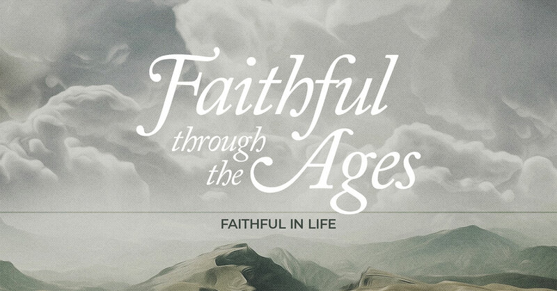 Faithful in Life