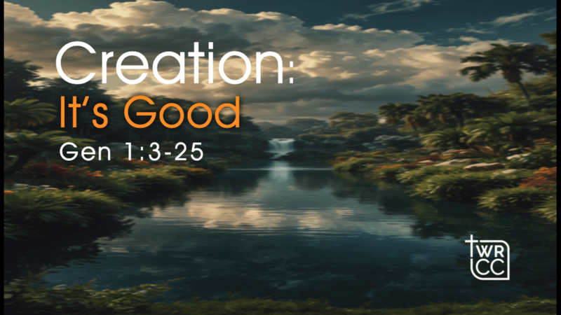 Creation: It's Good