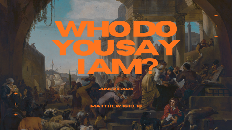 Who Do You Say I Am?