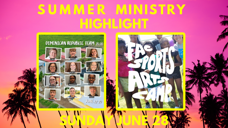Summer Ministry Highlight Sunday!