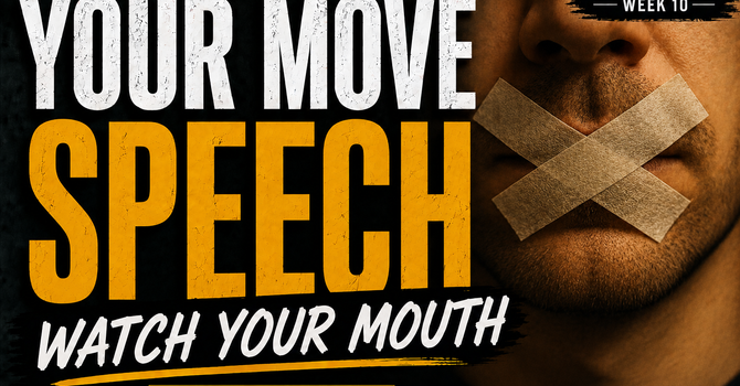 Your Move: Watch Your Mouth