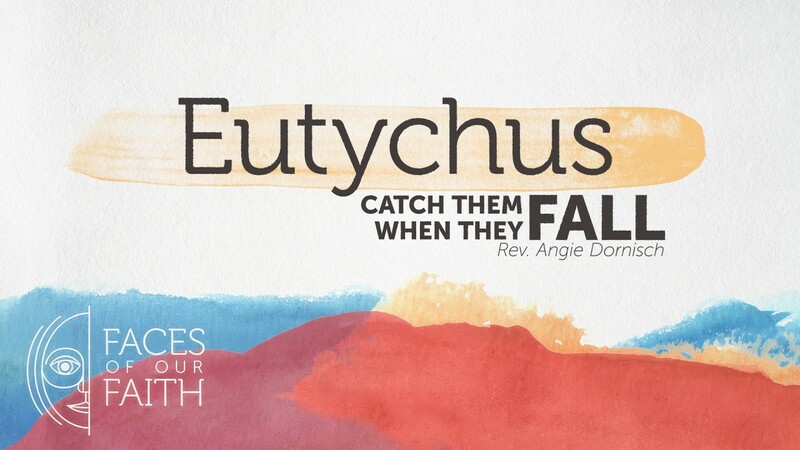 Eutychus: Catch Them When They Fall