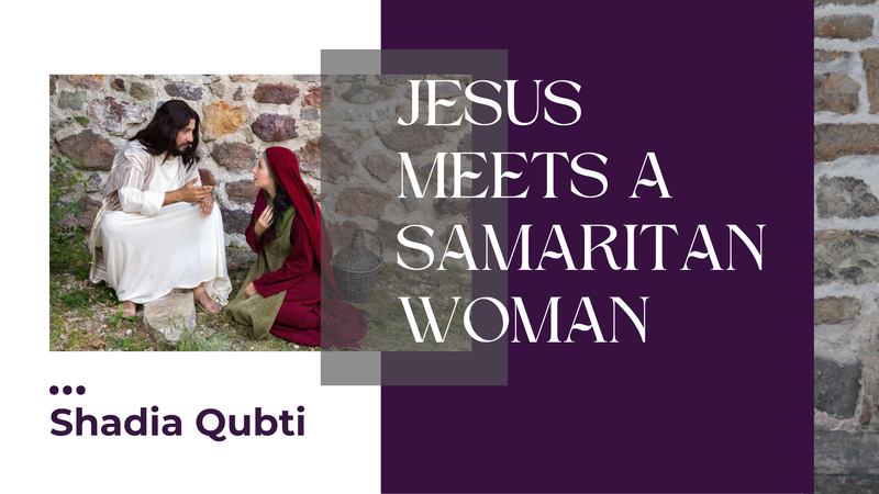 JESUS MEETS A SAMARITAN WOMAN