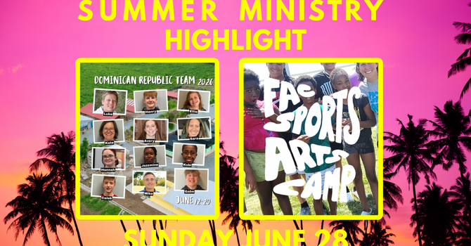 Summer Ministry Highlight Sunday!