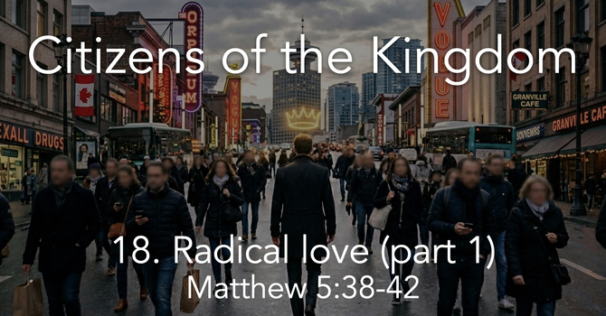 18. Radical love (part 1)