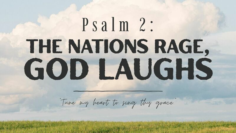 The Nations Rage, God Laughs