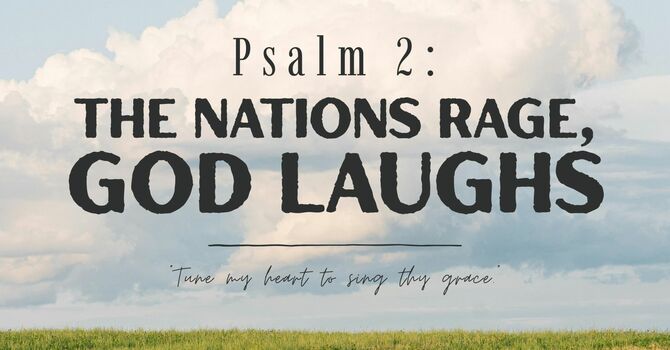 The Nations Rage, God Laughs