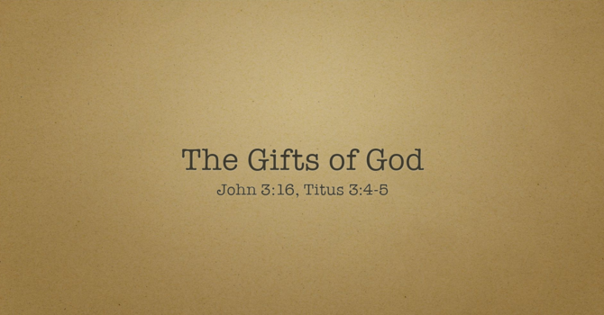 The Gifts of God
