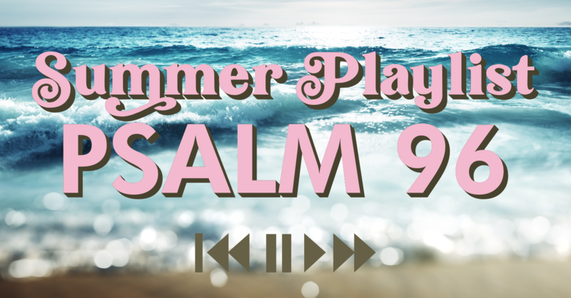PSALM 96