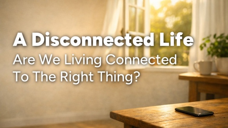 The Disconnected Life Part 1