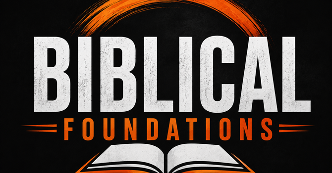 Biblical Foundations
