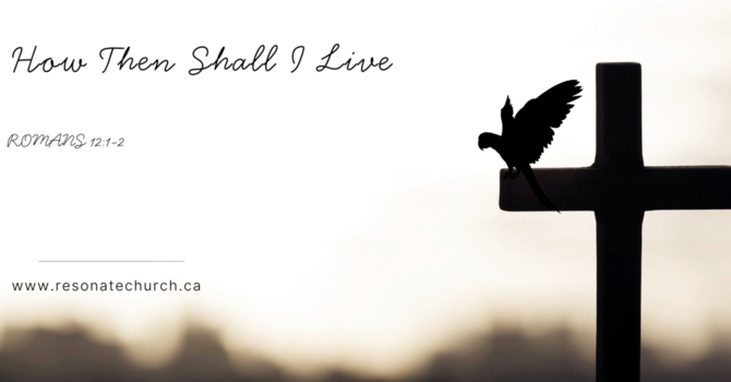  How Then Shall I Live