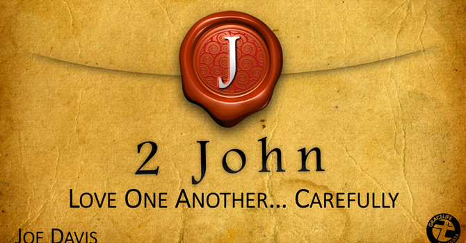 Part 2: Love One Another... Carefully