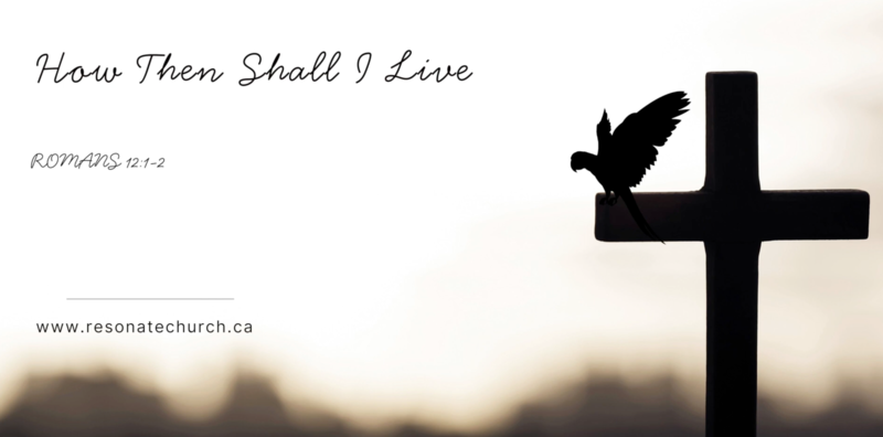  How Then Shall I Live