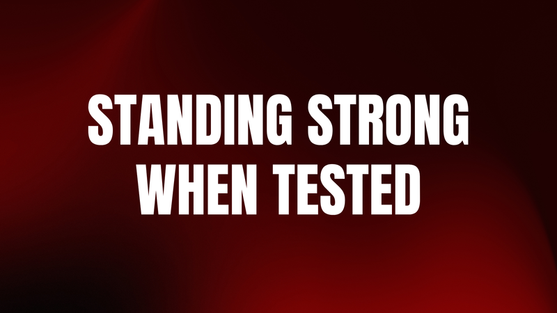 Standing Strong When Tested