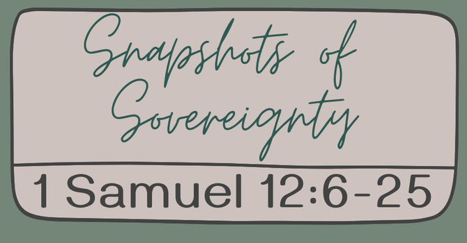 First Baptist Church Kearney MO -Sermon, Snapshots of Sovereignty - Part 24