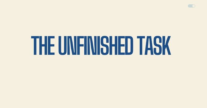 The Unfinished Task