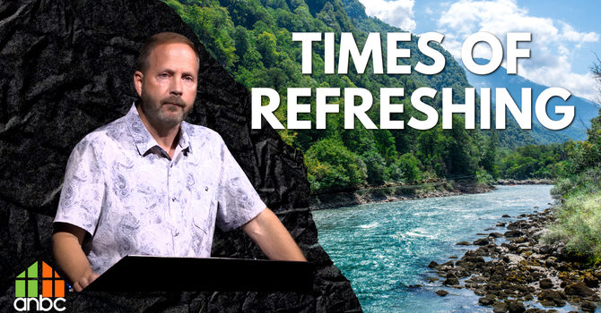 Times of Refreshing