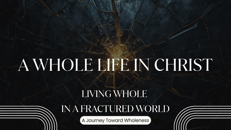 A Whole Life In Christ