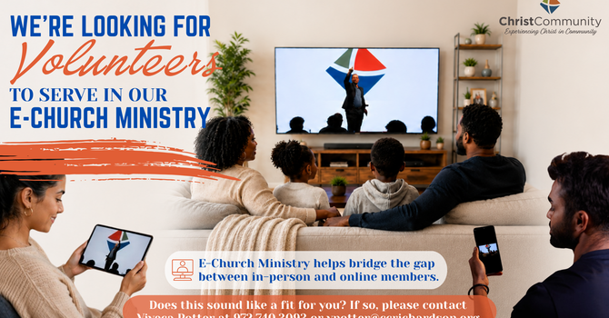 Volunteer to Serve in Our E-Church Ministry!