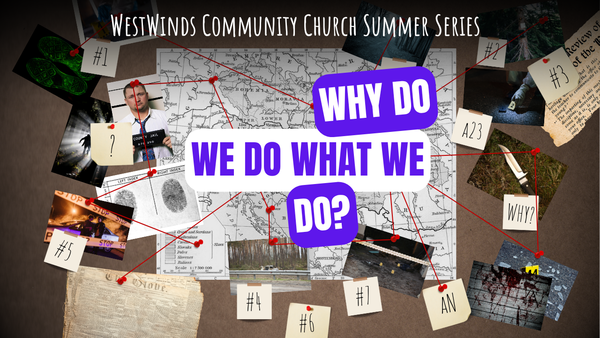 Why Do We Do What We Do?