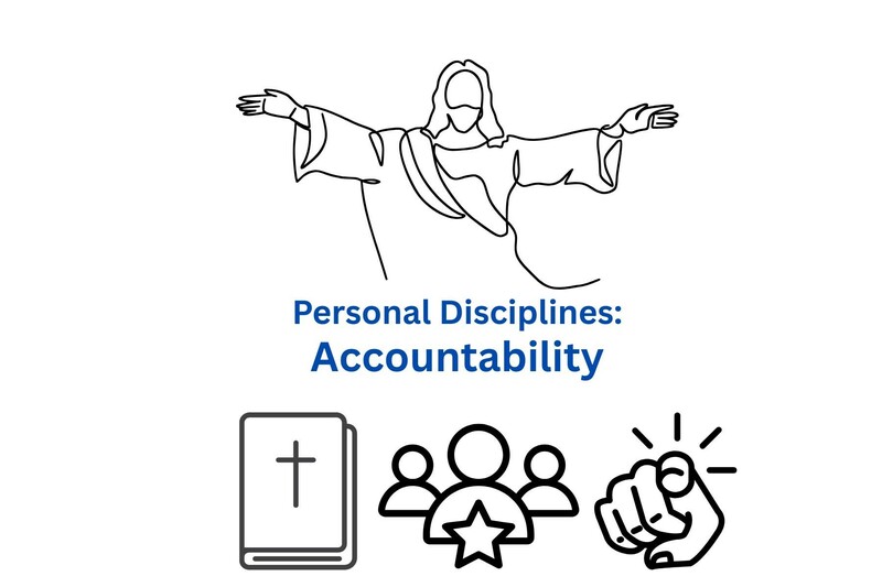 Personal Disciplines: Accountability 