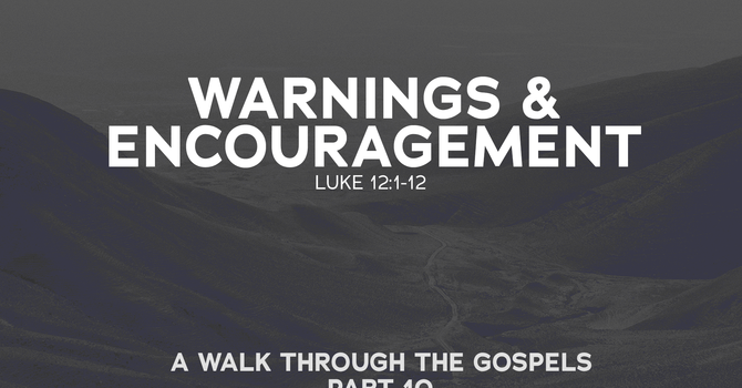 Warnings and Encouragement