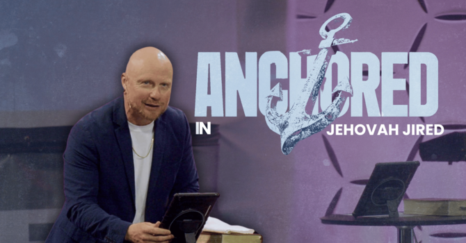 The Names of God \ Anchored in Jehovah Jireh