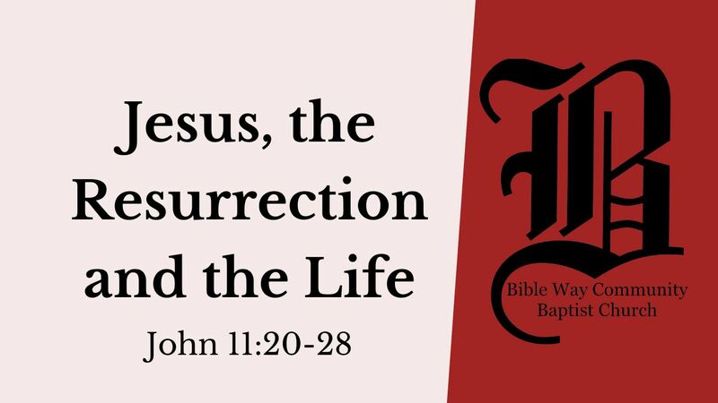 Jesus, The Resurrection and The Life