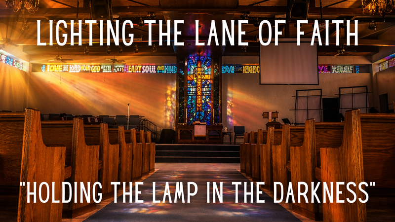 LIGHTING THE LANE OF FAITH