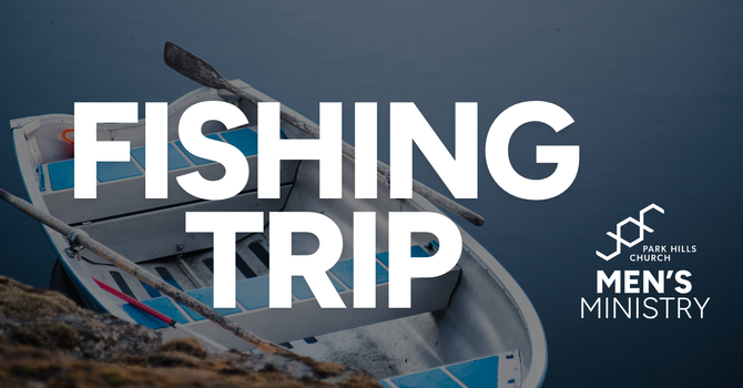 FALL 2026 MEN'S FISHING TRIP