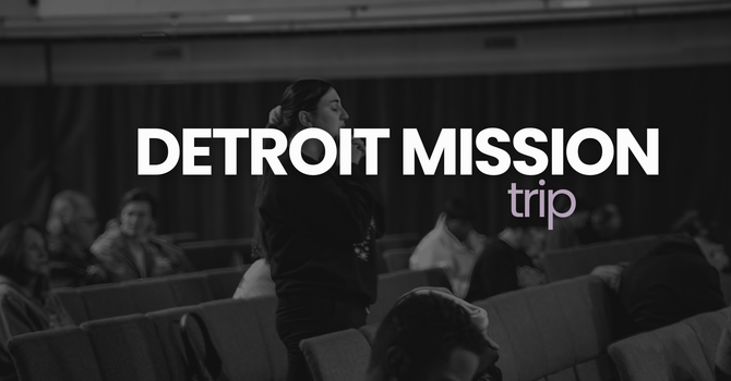 Detroit Mission Trip