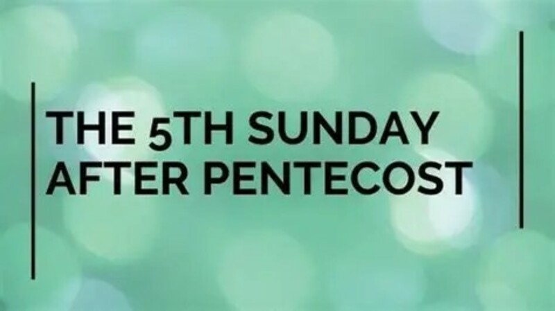 5th Sunday after Pentecost